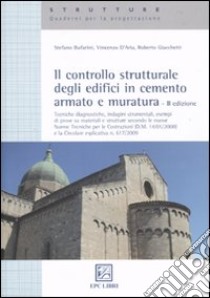 Il controllo strutturale degli edifici in cemento armato e muratura libro di Bufarini Stefano; D'Aria Vincenzo; Giacchetti Roberto