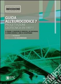 Guida all'Eurocodice 7. Progettazione geotecnica: EN 1997-1 libro