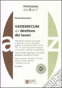 Vademecum del direttore dei lavori. Con CD-ROM libro di Busonera Renzo