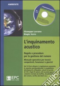 L'inquinamento acustico. Regole e procedure per la gestione del rumore libro di Luvrano Giuseppe; Vurro Biagio