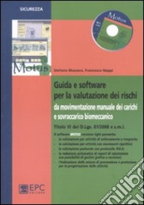 Guida e software per la valutazione dei rischi da movimentazione manuale dei carichi e sovraccarico biomeccanico. Con CD-ROM libro di Massera Stefano - Nappi Francesco