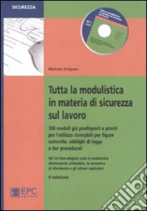 Tutta la modulistica in materia di sicurezza sul lavoro libro di D'Apote Michele