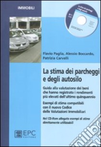 La stima dei parcheggi e degli autosilo. Guida alla valutazione dei beni che hanno registrato i rendimenti più elevati dell'ultimo quinquennio libro di Paglia Flavio; Carvelli Patrizia; Boccardo Alessio