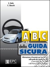 ABC della guida sicura libro di Sbocchi Christian; Stohr Siegfried