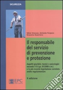 Il responsabile del servizio di prevenzione e protezione libro di Guerriero Giacomo; Porpora Antonio; Vescuso Silvia