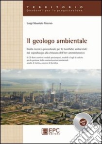 Il geologo ambientale. Guida tecnico-procedurale per le bonifiche ambientali: dal sopralluogo alla chiusura dell'iter amministrativo libro di Paternò Luigi M.