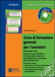 Corso di formazione generale per i lavoratori. Corso base 4 ore libro di Massera Stefano