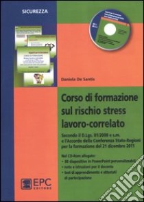 Corso di formazione sul rischio stress lavoro-correlato libro di De Santis Daniela