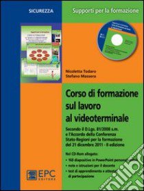 Corso di formazione sul lavoro al videoterminale libro di Todaro Nicoletta; Massera Stefano