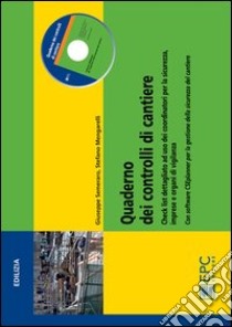 Quaderno dei controlli di cantiere. Check list di controllo dettagliate ad uso dei coordinatori per la sicurezza, imprese e organi di vigilanza libro di Mengarelli Stefano; Semeraro Giuseppe