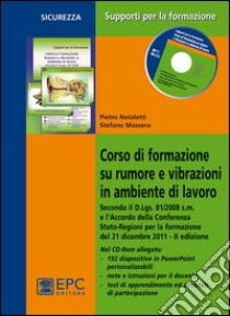 Corso di formazione su rumore e vibrazioni in ambiente di lavoro libro di Massera Stefano; Nataletti Pietro