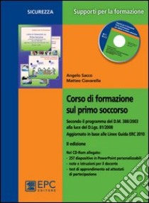 Corso di formazione sul primo soccorso. Con CD-ROM libro di Sacco Angelo; Ciavarella Matteo