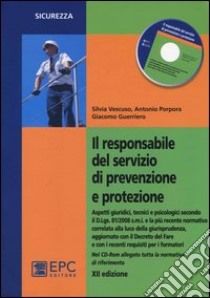 Il responsabile del servizio di prevenzione e protezione. Con CD-ROM libro di Guerriero Giacomo; Porpora Antonio; Vescuso Silvia