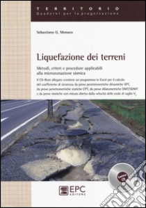 Liquefazione dei terreni. Metodi, criteri e procedure applicabili alla microzonazione sismica. Con CD-ROM libro di Monaco Sebastiano G.