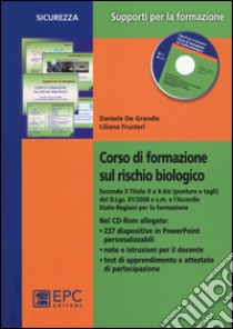 Corso di formazione sul rischio biologico. Con CD-ROM libro di Frusteri Liliana; De Grandis Daniele