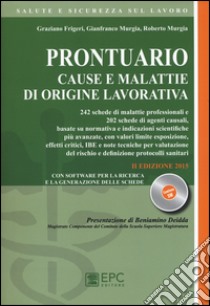 Prontuario cause e malattie di origine lavorativa. Con software libro di Frigeri Graziano; Murgia Gianfranco; Murgia Roberto