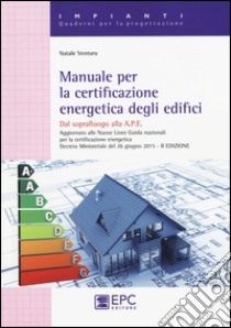 Manuale per la certificazione energetica degli edifici libro di Ventura Natale