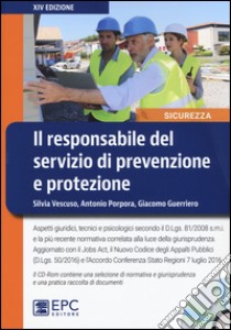 Il responsabile del servizio di prevenzione e protezione. Con CD-ROM libro di Guerriero Giacomo; Porpora Antonio; Vescuso Silvia