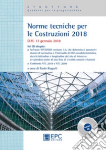 Norme tecniche per le costruzioni 2018. D.M. 17 gennaio 2018. Nuova ediz. Con CD-ROM libro di Rugarli Paolo