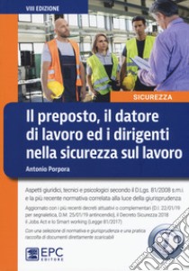 Il preposto, il datore di lavoro ed i dirigenti nella sicurezza sul lavoro. Con aggiornamento online libro di Porpora Antonio