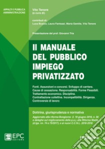 Il manuale del pubblico impiego privatizzato. Nuova ediz. libro di Tenore V. (cur.)