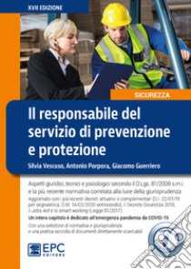 Il responsabile del servizio di prevenzione e protezione. Nuova ediz. libro di Guerriero Giacomo; Porpora Antonio; Vescuso Silvia