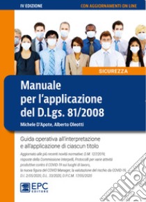 Manuale per l'applicazione del D.Lgs. 81/2008. Guida operativa all'interpretazione e all'applicazione di ciascun titolo libro di D'Apote Michele; Oleotti Alberto