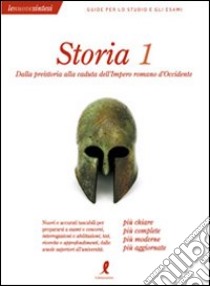 Storia. Vol. 1: Dalla preistoria alla caduta dell'Impero Romano d'Occidente libro di Borgia Valentina