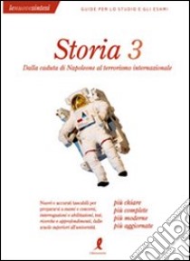 Storia. Vol. 3: Dalla caduta di Napoleone al terrorismo internazionale libro di Fusari Gianmarco; Conti Achille