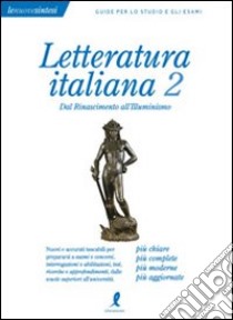 Letteratura italiana. Vol. 2: Dal Rinascimento all'Illuminismo libro di Borroni Giorgio