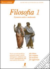 Filosofia. Vol. 1: Il pensiero antico e medioevale libro di Giannelli Francesca