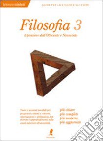 Filosofia. Vol. 3: Il pensiero dell'Ottocento e Novecento libro di Bicicchi Romina