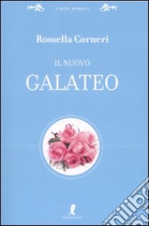 Il nuovo galateo libro di Corneri Rossella