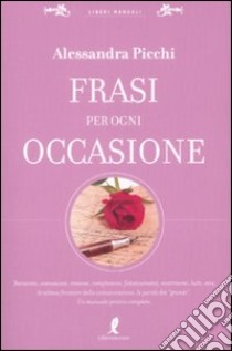 Frasi per ogni occasione libro di Picchi Alessandra