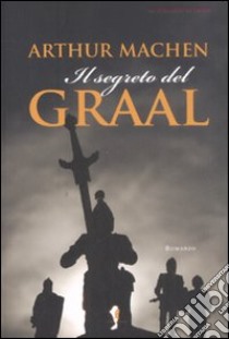 Il segreto del Graal libro di Machen Arthur