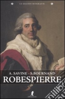 Robespierre libro di Savine Albert - Bournand François