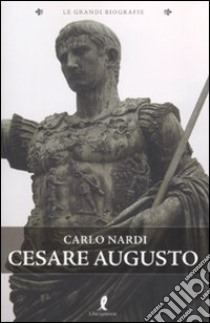 Cesare Augusto libro di Nardi Carlo