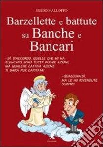 Barzellette e battute su banche e bancari libro di Guido Malloppo