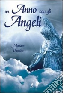 Un anno con gli angeli libro di Vamiba Myriam