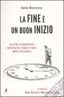 La fine è un buon inizio libro di Montermini Davide