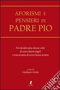 Aforismi e pensieri di Padre Pio libro