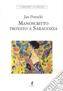 Manoscritto trovato a Saragozza libro di Potocki Jan; Rossi L. (cur.)