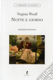 Notte e giorno. Ediz. integrale libro di Woolf Virginia