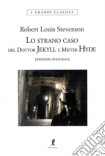 Lo strano caso del dottor Jekyll e del signor Hyde. Ediz. integrale libro di Stevenson Robert Louis; Ghirardelli M. (cur.)