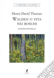 Walden o vita nei boschi. Ediz. integrale libro di Thoreau Henry David