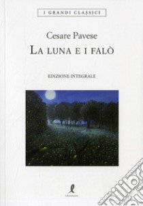 La luna e i falò. Ediz. integrale libro di Pavese Cesare; Barbera G. (cur.)