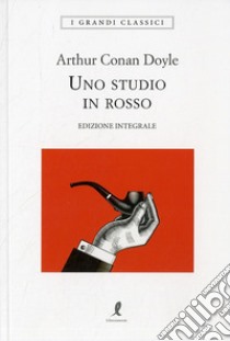 Uno studio in rosso. Ediz. integrale libro di Doyle Arthur Conan