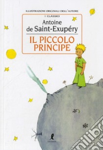 Il Piccolo Principe. Ediz. illustrata libro di Saint-Exupéry Antoine de