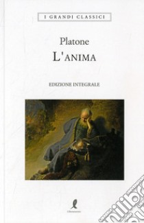 L'anima. Ediz. integrale libro di Platone; Fattori S. (cur.)