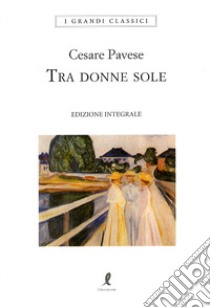 Tra donne sole libro di Pavese Cesare; Barbera G. (cur.)